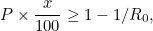 [ P times frac{x}{100} geq 1-1/R_0, ]